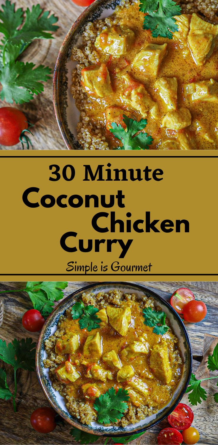 30 Minute Coconut Chicken Curry - Simple is Gourmet