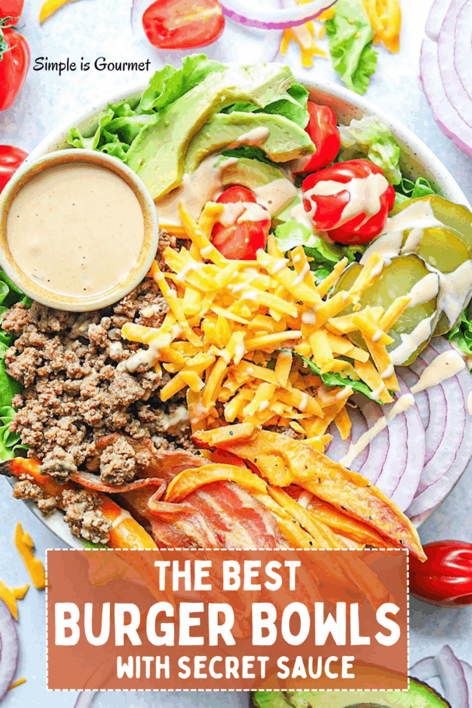 The Best Burger Bowls with Secret Sauce